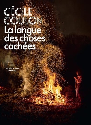 La langue des choses cachées par Cécile Coulon - L'Iconoclaste